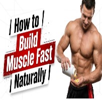 How to Build Muscle Fast Naturally: A Beginner’s Guide