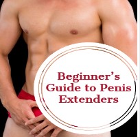 Beginner Guide to Penis Extenders